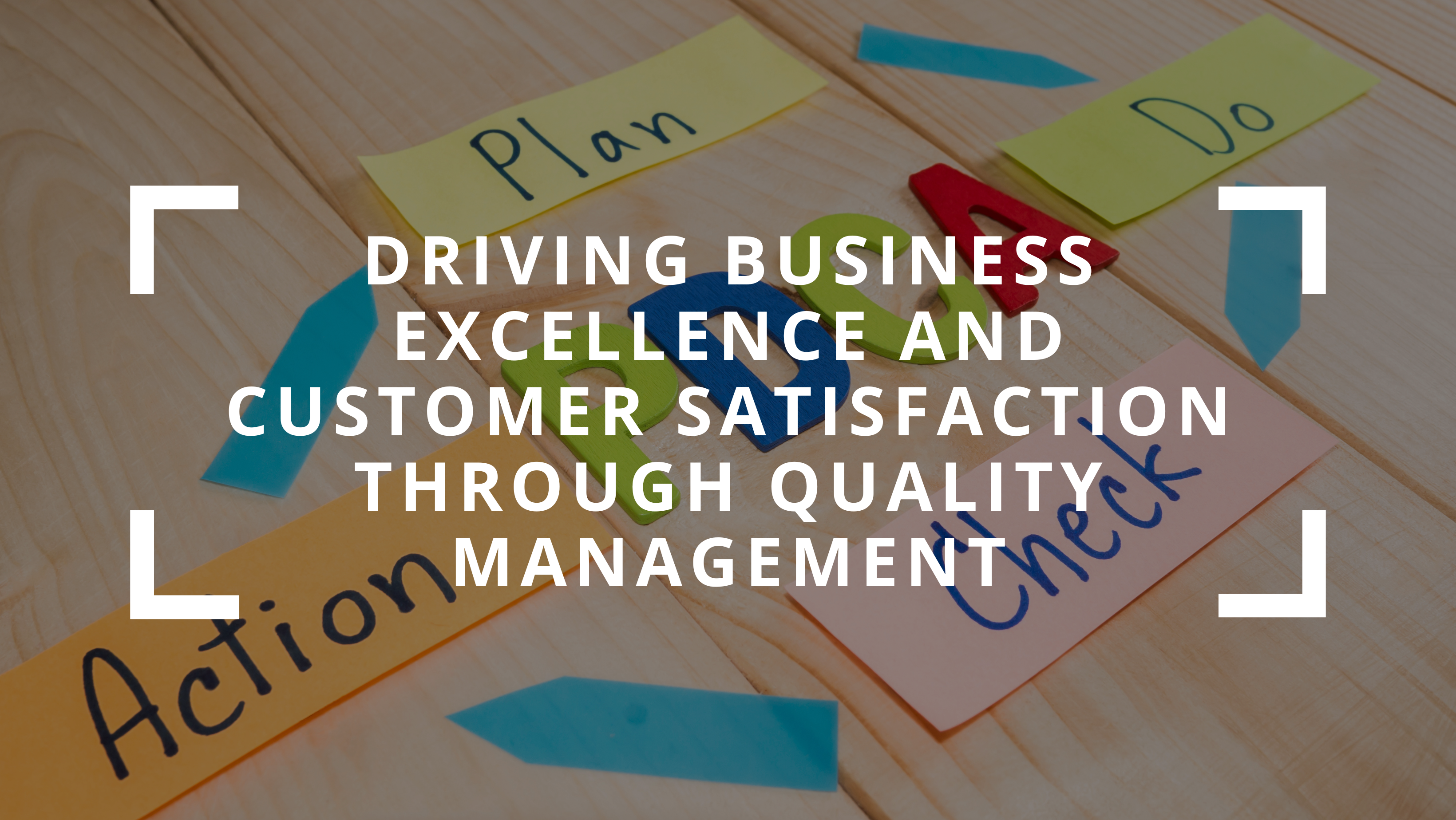 ISO 9001: Driving Business Excellence and Customer Satisfaction Through Quality Management