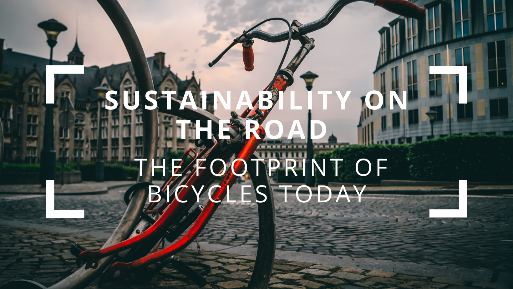Sustainability on the Road – The Footprint of Bicycles Today